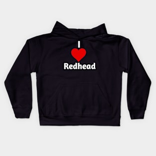 I love redhead Kids Hoodie